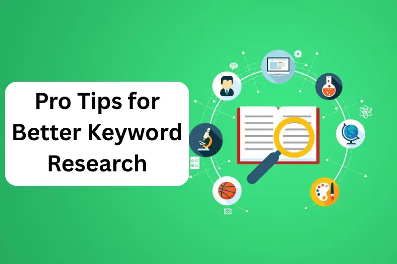 Pro Tips for Better Keyword Research